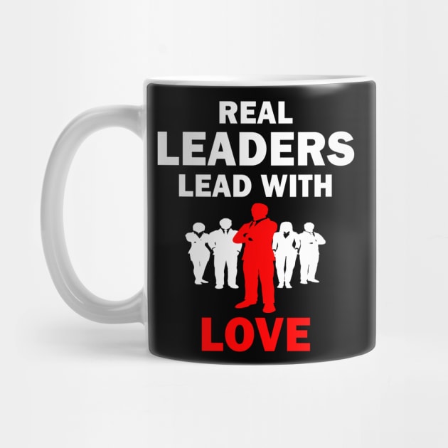 Real Leaders Lead with Love by YasOOsaY